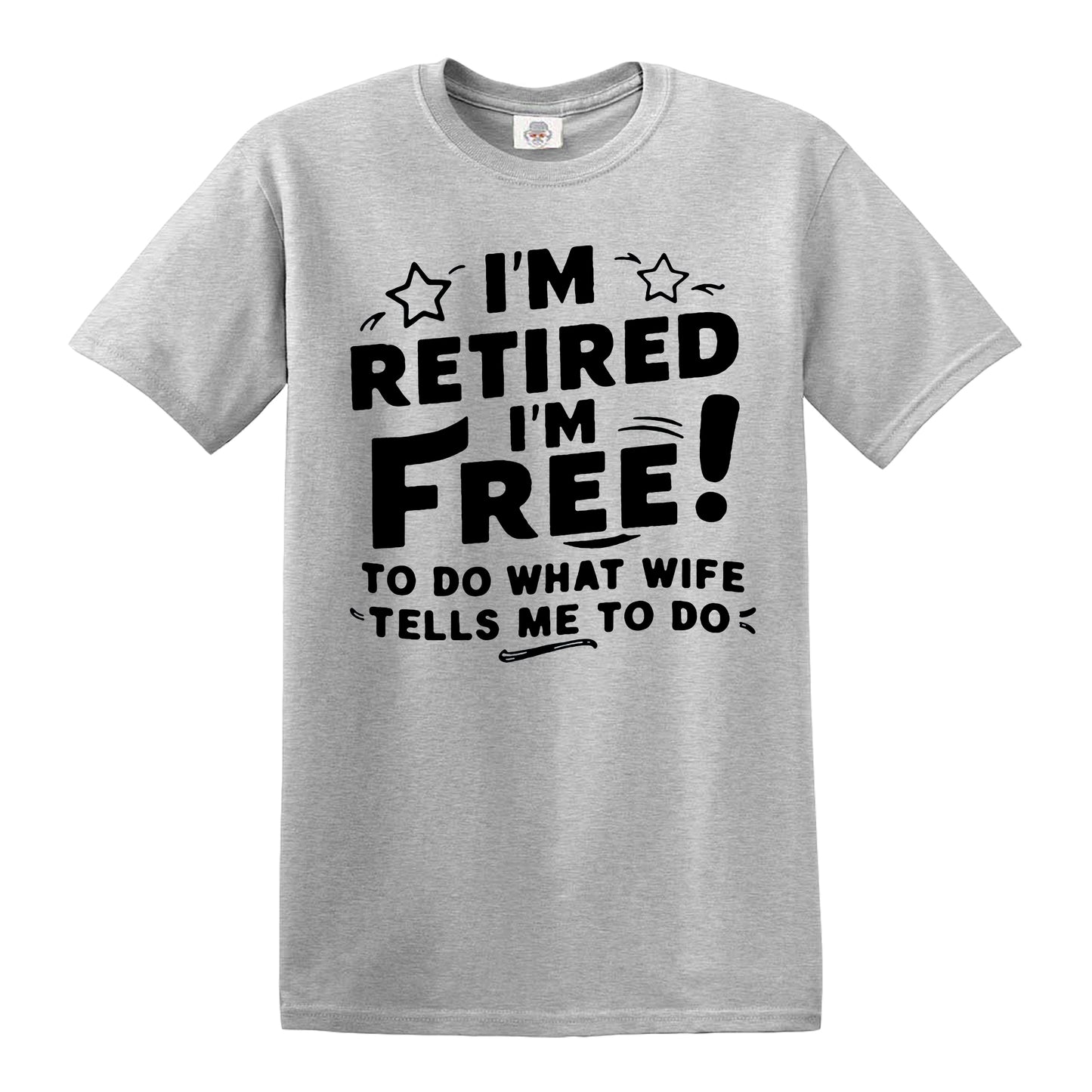 I'M RETIRED I'M FREE | MEN'S T-SHIRT