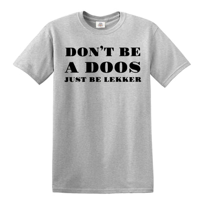 DON'T BE A DOOS | MEN'S T-SHIRT