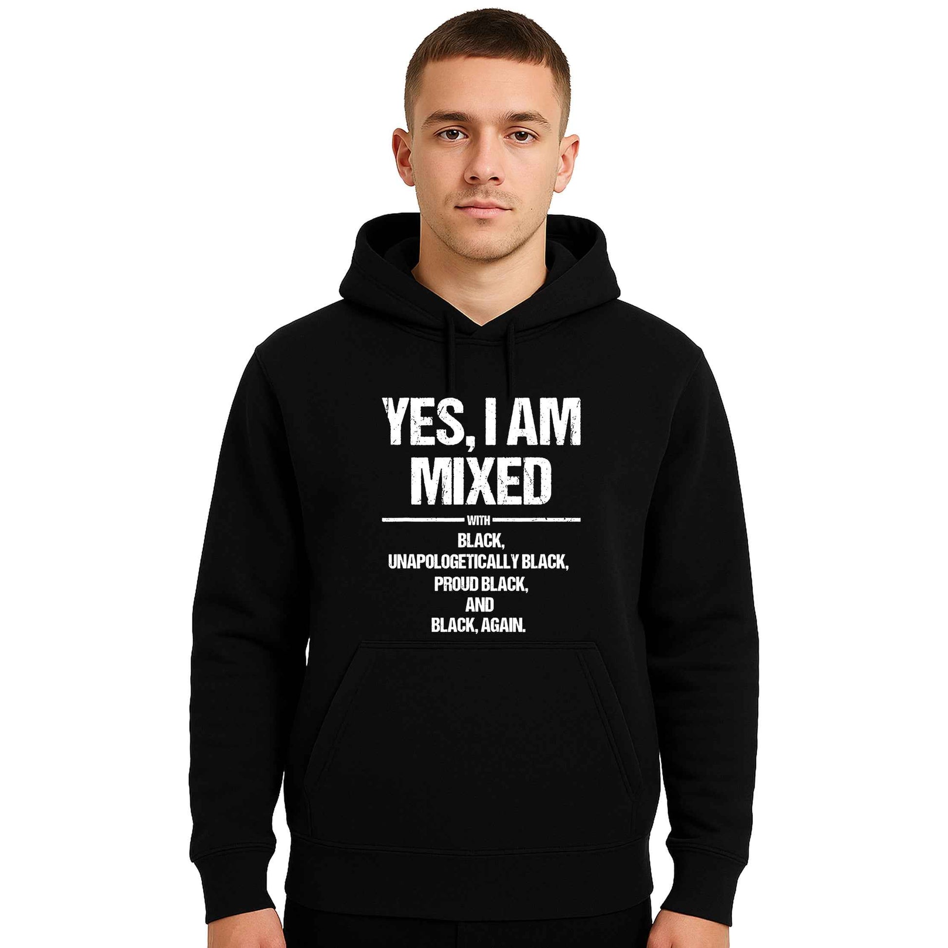 Yes I Am Mixed With | Hoody For Men's Yes I Am Mixed With | Hoody For Men's