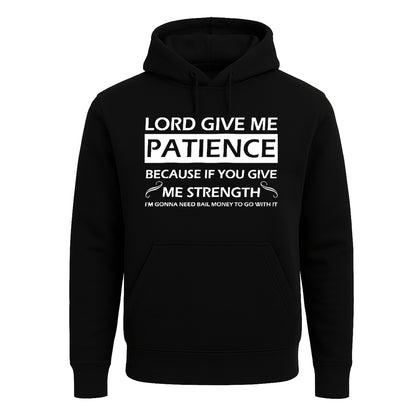 Lord give me patience | Hoody For Men's Lord give me patience | Hoody For Men's