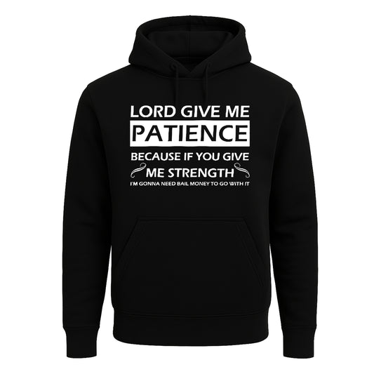 Lord give me patience | Hoody For Men's