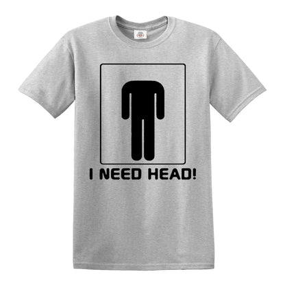 I Need Head | MEN'S T-SHIRT
