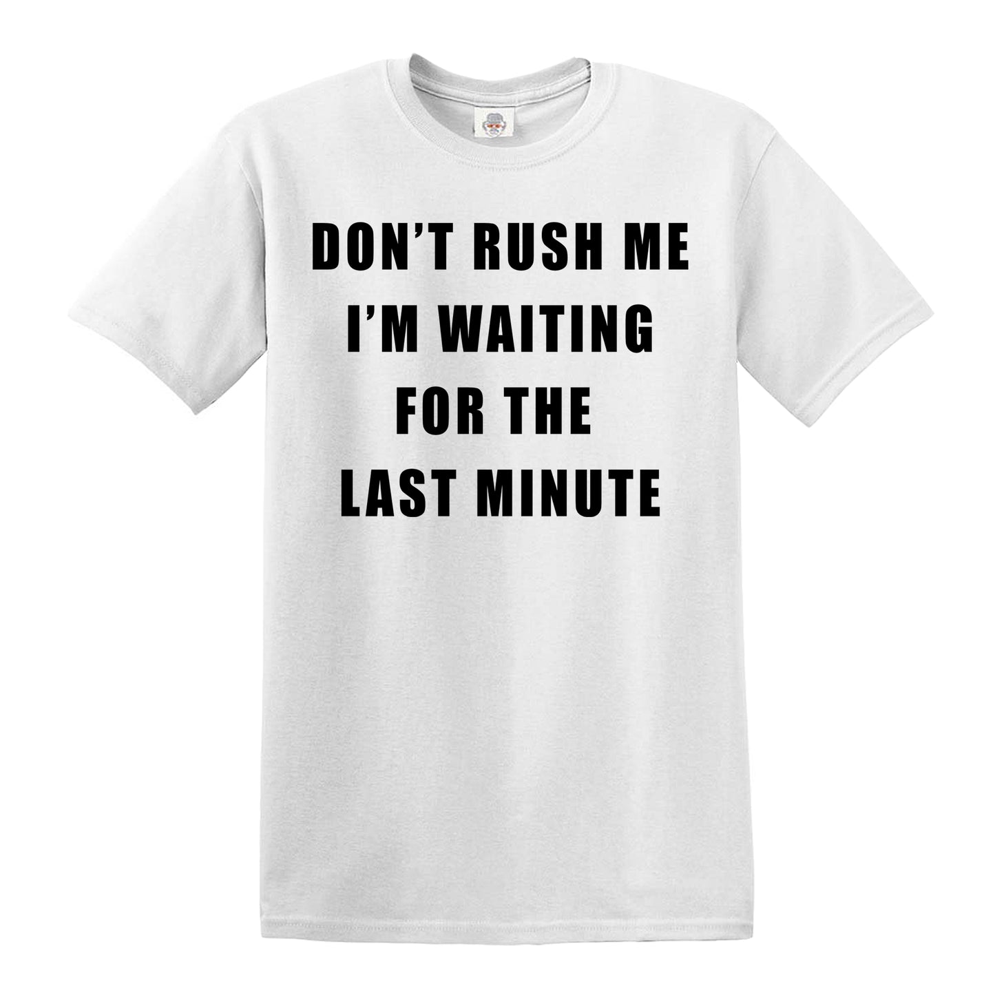 DON'T RUSH ME | MEN'S T-SHIRT