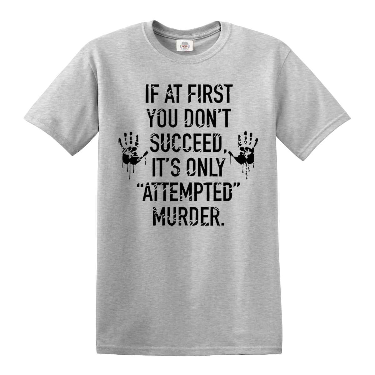 If At First You | MEN'S T-SHIRT
