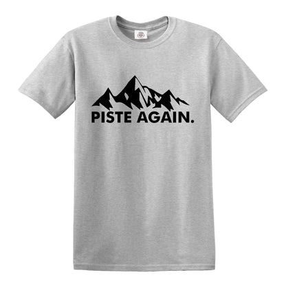 Piste Again - Apres Ski Skier Skiing MEN'S T-SHIRT SPORT GRAY T-SHIRT BLACK PRINT Piste Again - Apres Ski Skier Skiing MEN'S T-SHIRT