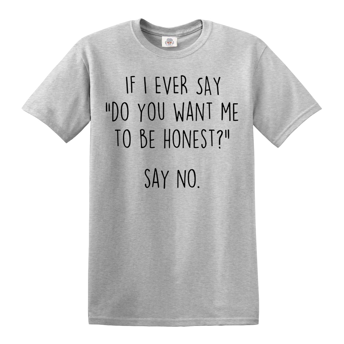 IF I EVER SAY | MEN'S T-SHIRT