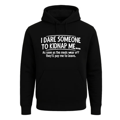 I Dare Someone To | Hoody For Men's I Dare Someone To | Hoody For Men's