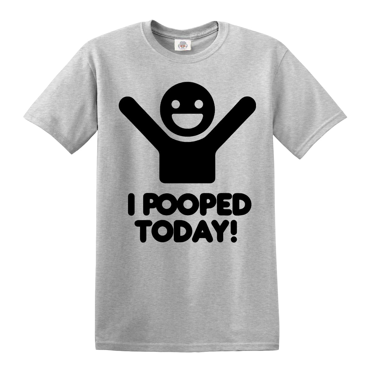 I Pooped Today | MEN'S T-SHIRT