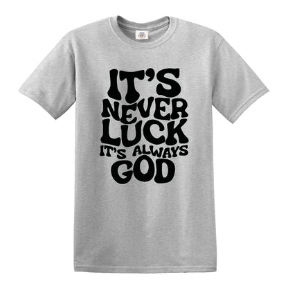 IT'S NEVER LUCK  | MEN'S T-SHIRT