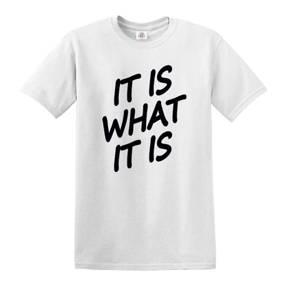 IT IS WHAT IT IS | MEN'S T-SHIRT