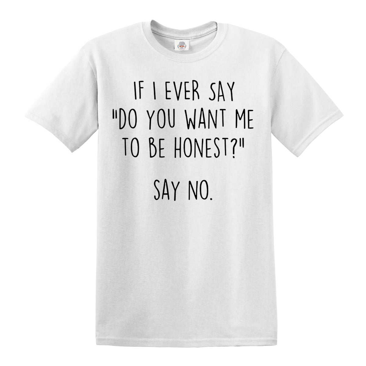IF I EVER SAY | MEN'S T-SHIRT