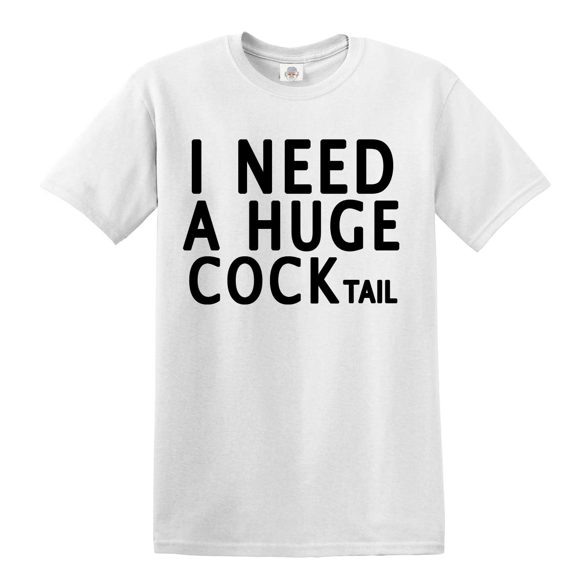 I Need A Huge | MEN'S T-SHIRT