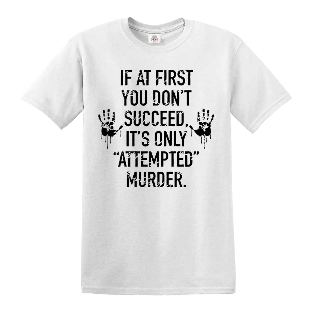 If At First You | MEN'S T-SHIRT