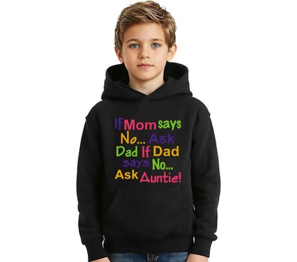 If Mom Says No | Hoody For Kid's
