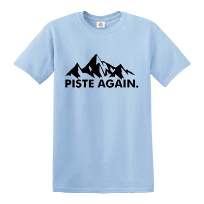 Piste Again - Apres Ski Skier Skiing MEN'S T-SHIRT SKY BLUE T-SHIRT BLACK PRINT Piste Again - Apres Ski Skier Skiing MEN'S T-SHIRT