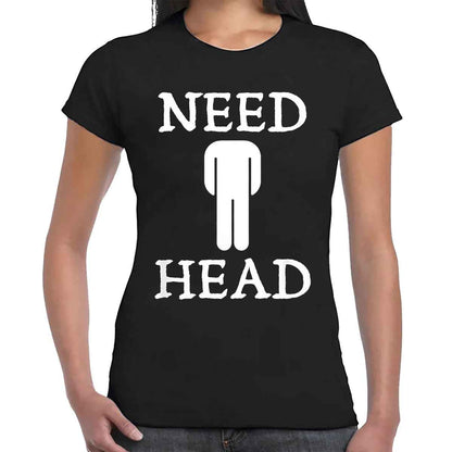 Need Head Funny | LADIES T-SHIRT