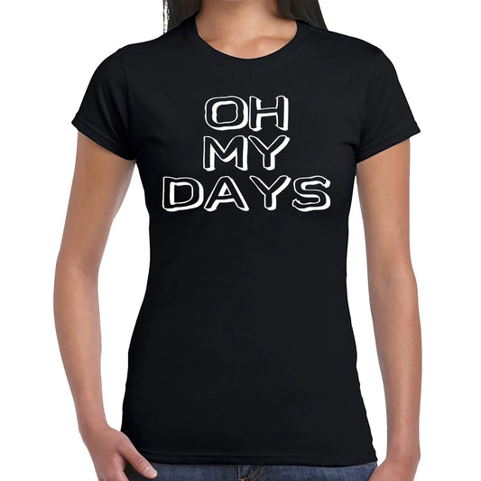 Oh My Days  | LADIES T-SHIRT