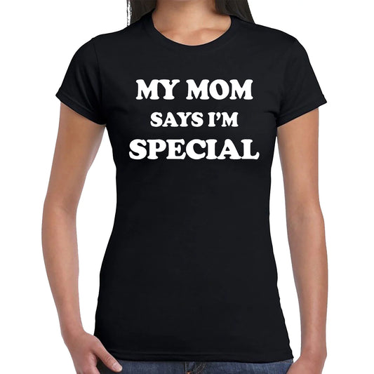 My Mom Says | LADIES T-SHIRT