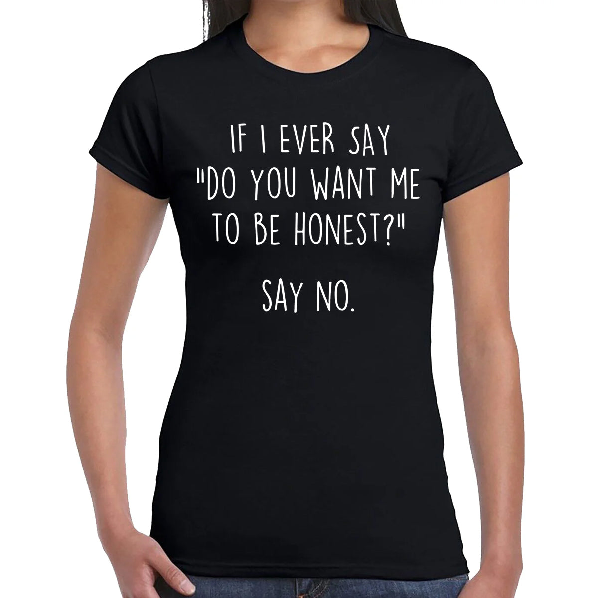 IF I EVER SAY | LADIES T-SHIRT