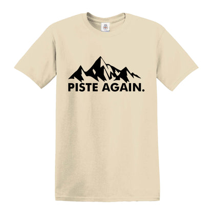 Piste Again - Apres Ski Skier Skiing MEN'S T-SHIRT SAND T-SHIRT BLACK PRINT Piste Again - Apres Ski Skier Skiing MEN'S T-SHIRT