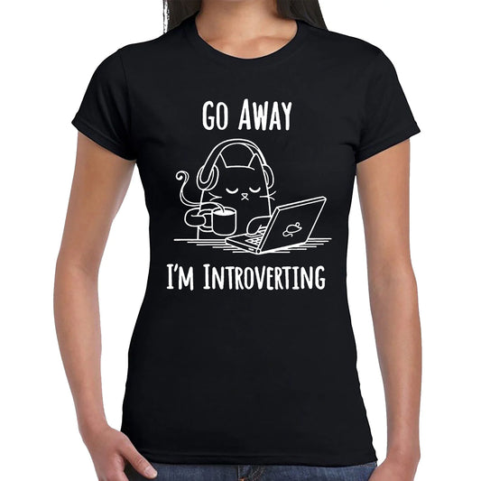 Go Away I'm | LADIES T-SHIRT