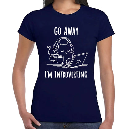 Go Away I'm | LADIES T-SHIRT