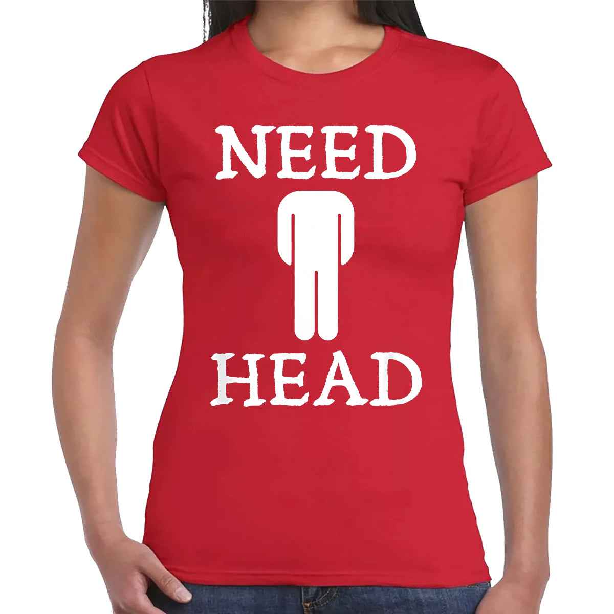 Need Head Funny | LADIES T-SHIRT