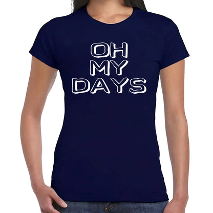 Oh My Days  | LADIES T-SHIRT