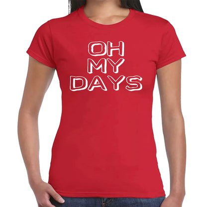 Oh My Days  | LADIES T-SHIRT