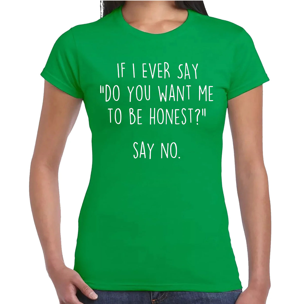 IF I EVER SAY | LADIES T-SHIRT
