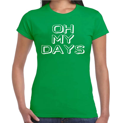 Oh My Days  | LADIES T-SHIRT