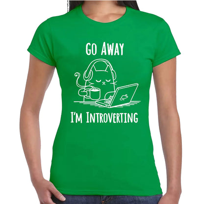 Go Away I'm | LADIES T-SHIRT