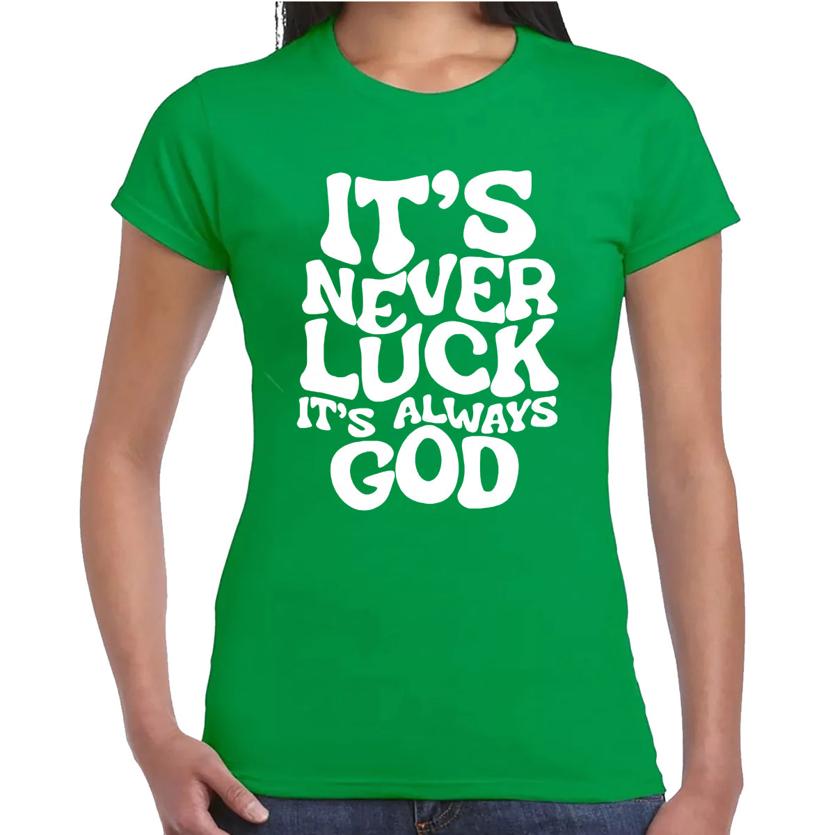IT'S NEVER LUCK | LADIES T-SHIRT