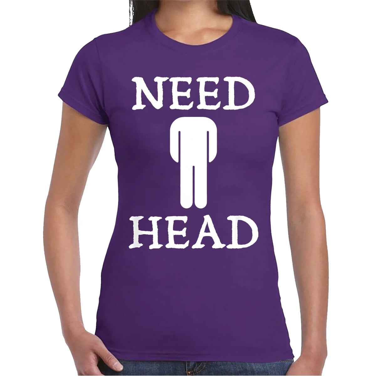 Need Head Funny | LADIES T-SHIRT