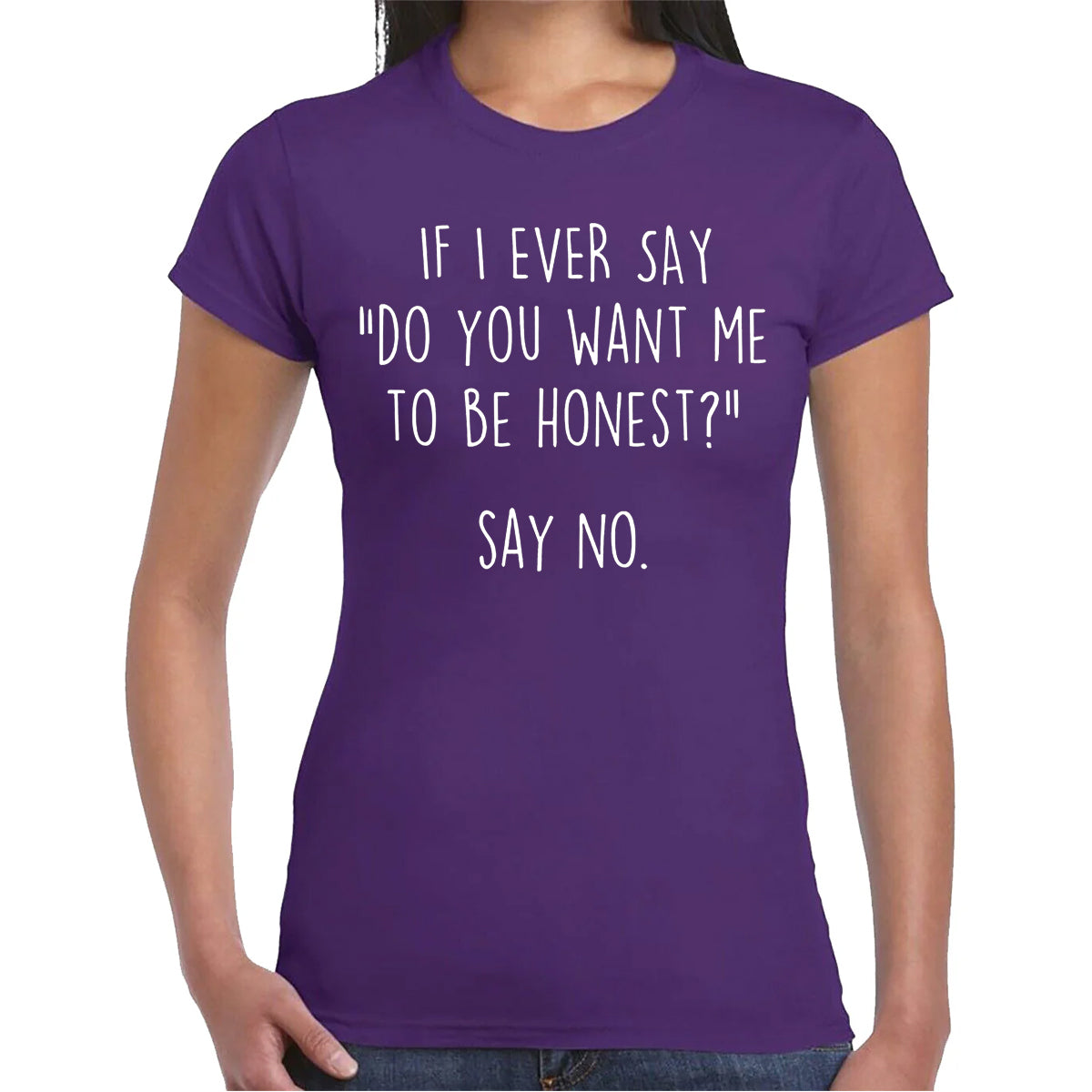 IF I EVER SAY | LADIES T-SHIRT