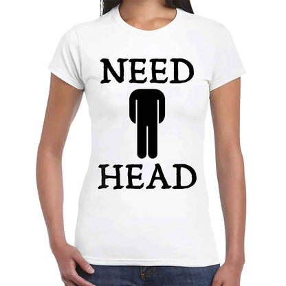 Need Head Funny | LADIES T-SHIRT