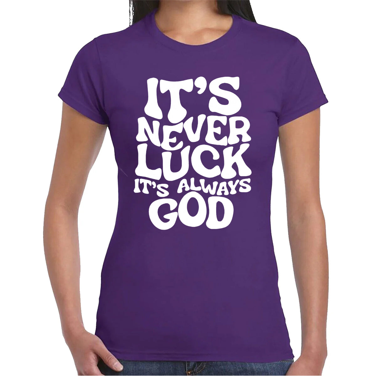 IT'S NEVER LUCK | LADIES T-SHIRT