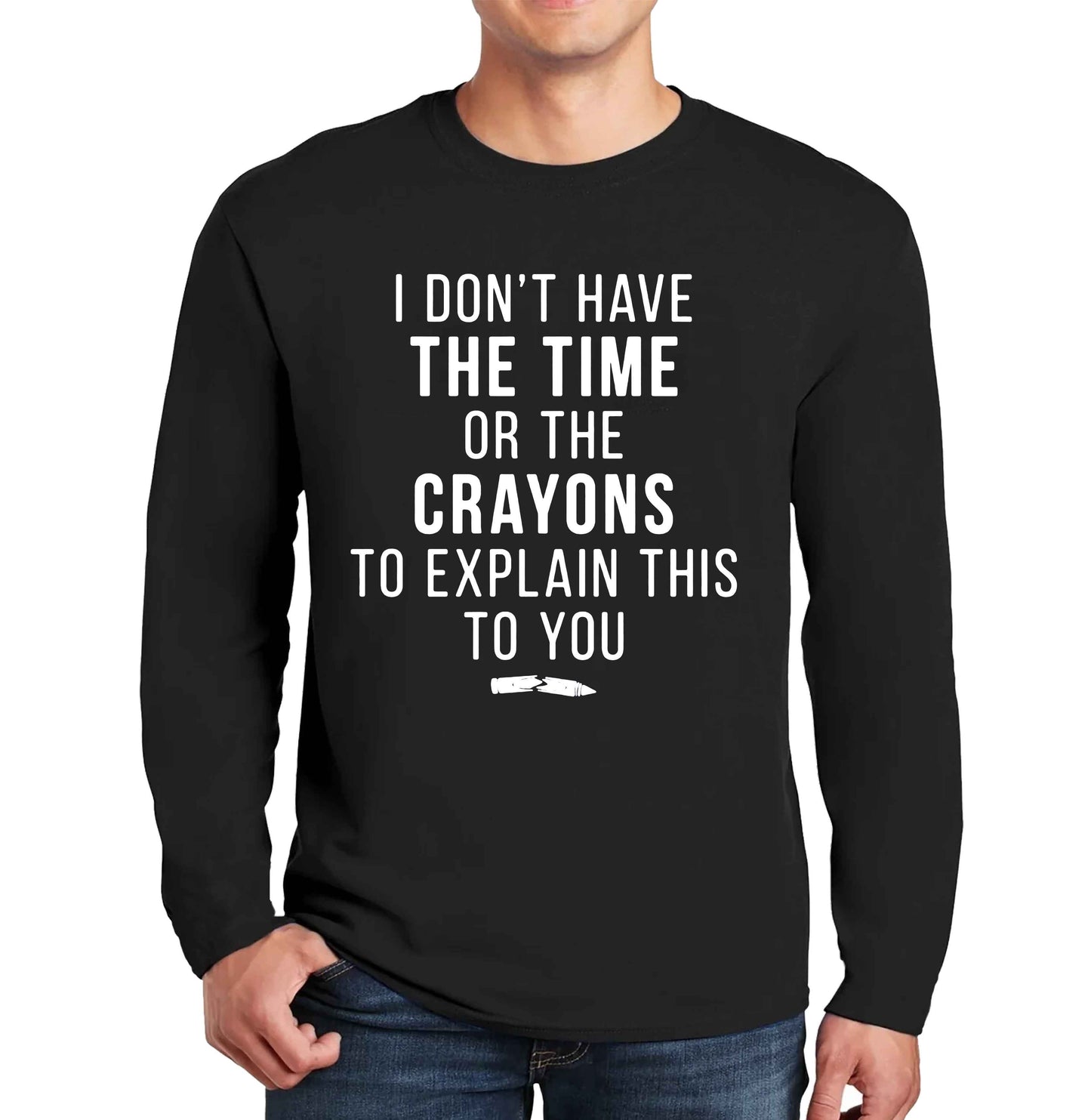 I Don't Have The | Men's Long Sleeve