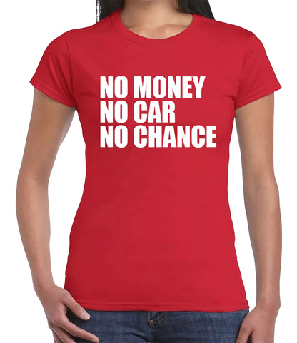 No Money No Car | LADIES T-SHIRT