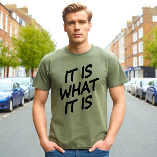 IT IS WHAT IT IS | MEN'S T-SHIRT