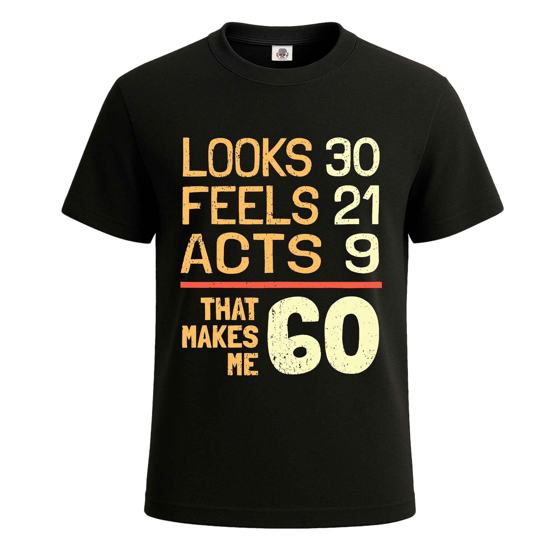 Look 30 Feel 21 Acts 9 | T-Shirt For Men's BLACK T-SHIRT Look 30 Feel 21 Acts 9 | T-Shirt For Men's