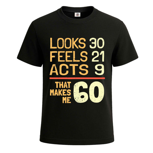 Look 30 Feel 21 Acts 9 | T-Shirt For Men's BLACK T-SHIRT Look 30 Feel 21 Acts 9 | T-Shirt For Men's