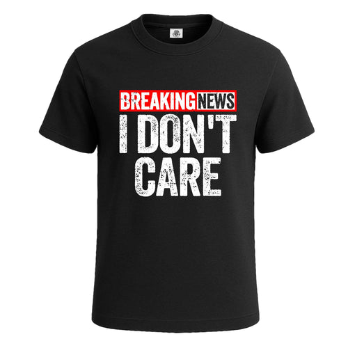 Breaking New I Don't | T-Shirt For Men's