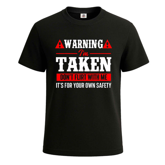 I'm Taken Don't Flirt | T-Shirt For Men's