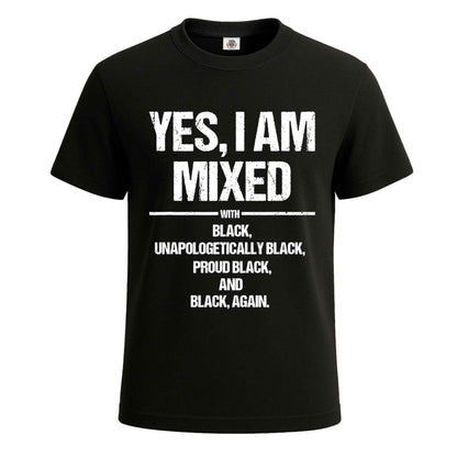 Yes I Am Mixed With | T-Shirt For Men's