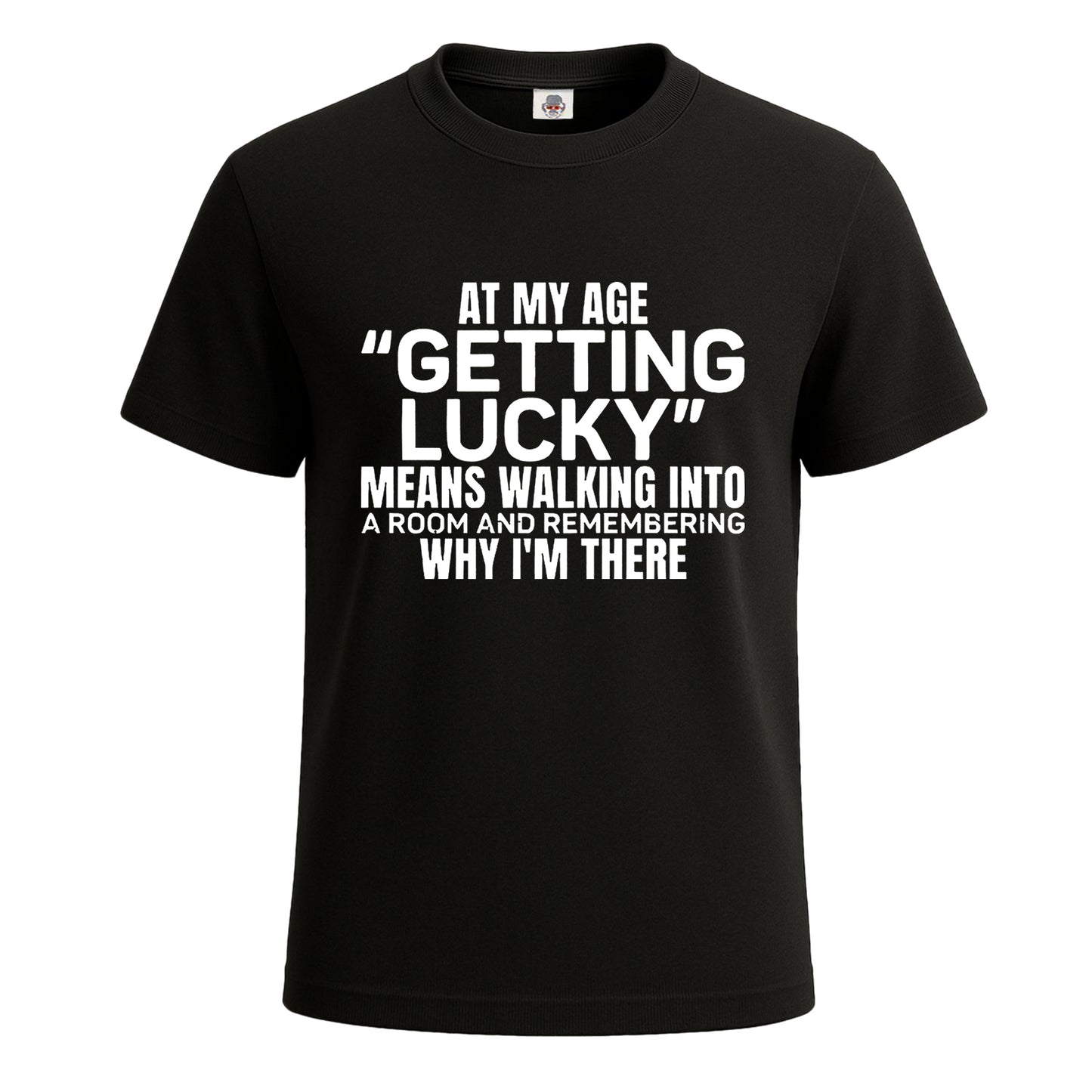 At My Age Getting Lucky | T-Shirt For Men's BLACK T-SHIRT At My Age Getting Lucky | T-Shirt For Men's