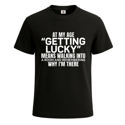 At My Age Getting Lucky | T-Shirt For Men's BLACK T-SHIRT At My Age Getting Lucky | T-Shirt For Men's