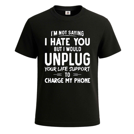 I'm Not Saying I Hate | T-Shirt For Men's BLACK T-SHIRT I'm Not Saying I Hate | T-Shirt For Men's