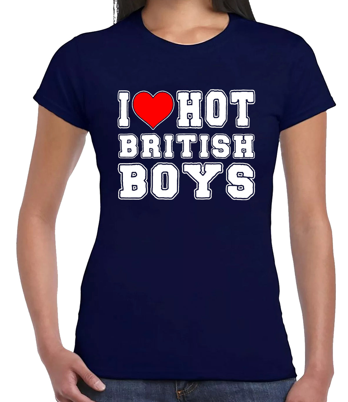 I Love Hot British Boy | LADIES T-SHIRT