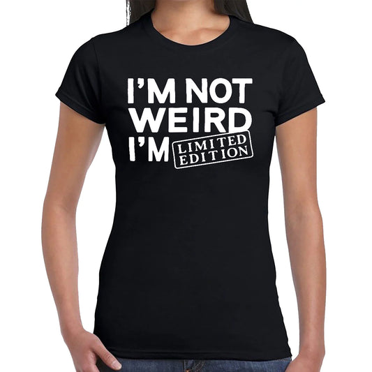 I'M NOT WEIRD | LADIES T-SHIRT